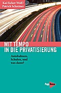 Mit Tempo in die Privatisierung