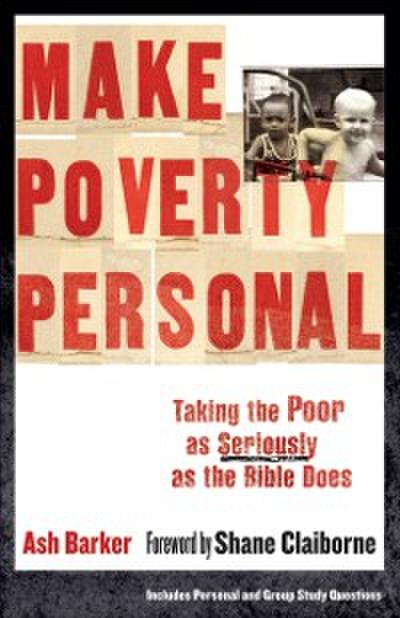 Make Poverty Personal (emersion: Emergent Village resources for communities of faith)