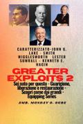 Greater Exploits - 2 - John G. Lake - Smith Wigglesworth - Lester Sumrall - Kenneth E. Hagin
