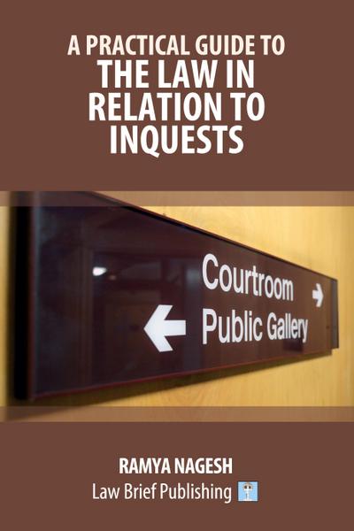 A Practical Guide to the Law in Relation to Inquests