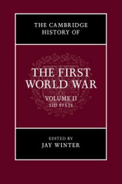 Cambridge History of the First World War: Volume 2, The State