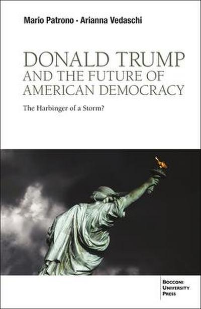 Donald Trump and the Future of American Democracy: The Harbinger of a Storm?