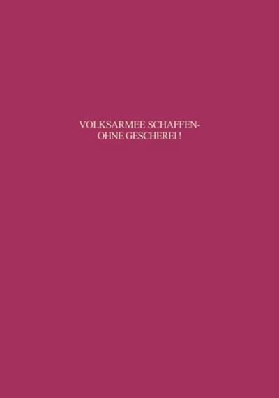 Volksarmee schaffen - ohne Geschrei!