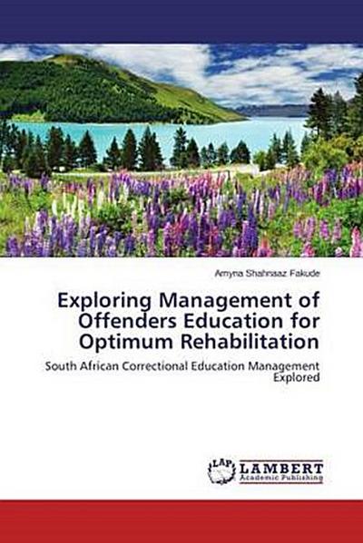 Exploring Management of Offenders Education for Optimum Rehabilitation