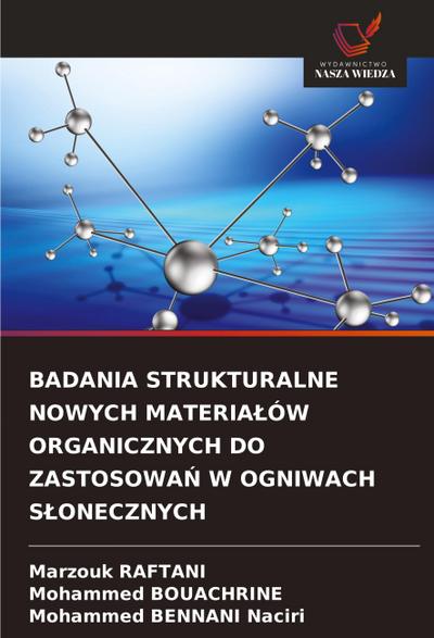 BADANIA STRUKTURALNE NOWYCH MATERIA¿ÓW ORGANICZNYCH DO ZASTOSOWA¿ W OGNIWACH S¿ONECZNYCH