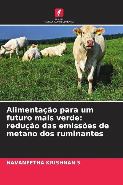 Alimentação para um futuro mais verde: redução das emissões de metano dos ruminantes