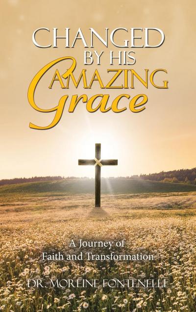 Changed By His Amazing Grace