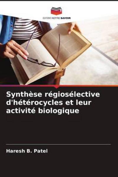 Synthèse régiosélective d’hétérocycles et leur activité biologique