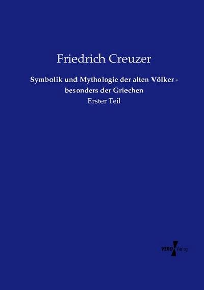 Symbolik und Mythologie der alten Völker - besonders der Griechen