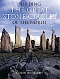 Building the Great Stone Circles of the North