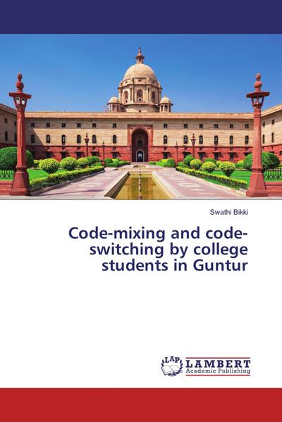Code-mixing and code-switching by college students in Guntur
