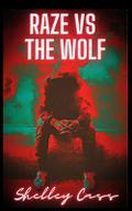 Raze vs The Wolf