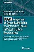 IUTAM Symposium on Dynamics Modeling and Interaction Control in Virtual and Real Environments