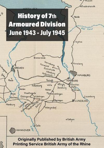 History of 7th Armoured Division June 1943 - July 1945