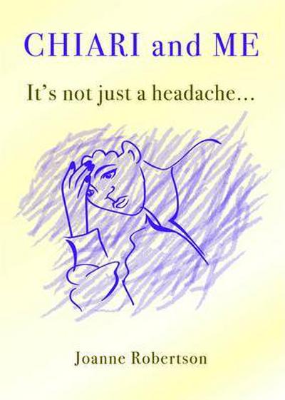 Chiari and Me - It’s Not Just A Headache