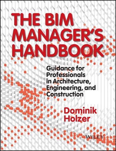 The BIM Manager’s Handbook