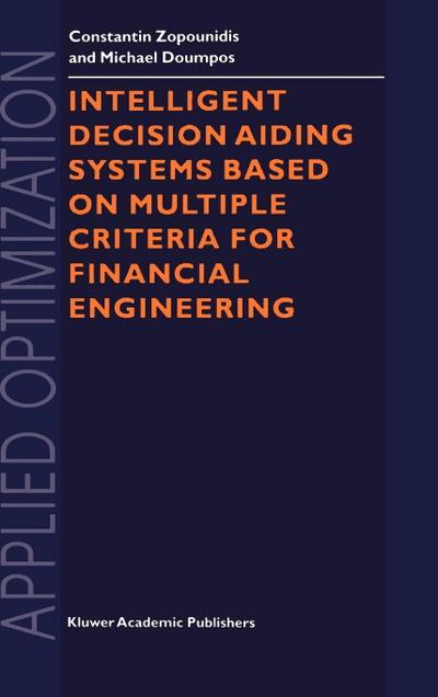 Intelligent Decision Aiding Systems Based on Multiple Criteria for Financial Engineering