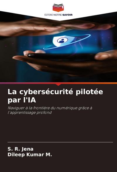 La cybersécurité pilotée par l’IA