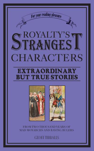 Royalty’s Strangest Characters