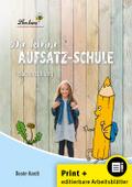 Die kleine Aufsatz-Schule: Nacherzählung