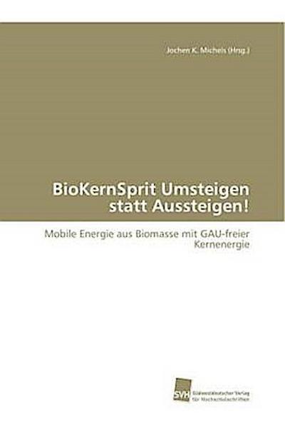 BioKernSprit Umsteigen statt Aussteigen!