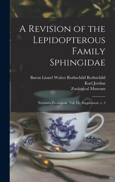 A Revision of the Lepidopterous Family Sphingidae: Novitates zoologicae. Vol. IX. Supplement, v. 2