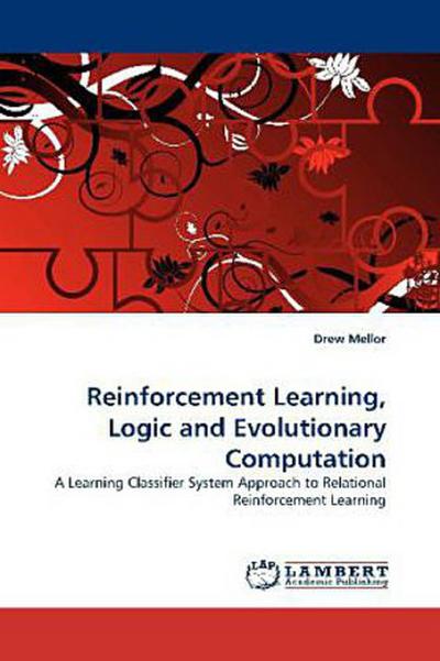 Reinforcement Learning, Logic and Evolutionary Computation