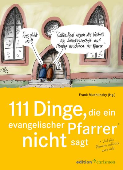 111 Dinge, die ein evangelischer Pfarrer nicht sagt (und eine Pfarrerin natürlich auch nicht)