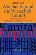 Wie das Kapital die Wirtschaft ruiniert