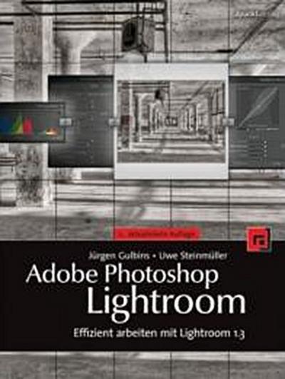 Adobe Photoshop Lightroom - Jürgen Gulbins, Uwe Steinmüller