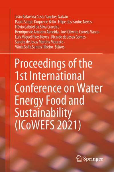 Proceedings of the 1st International Conference on Water Energy Food and Sustainability (ICoWEFS 2021)