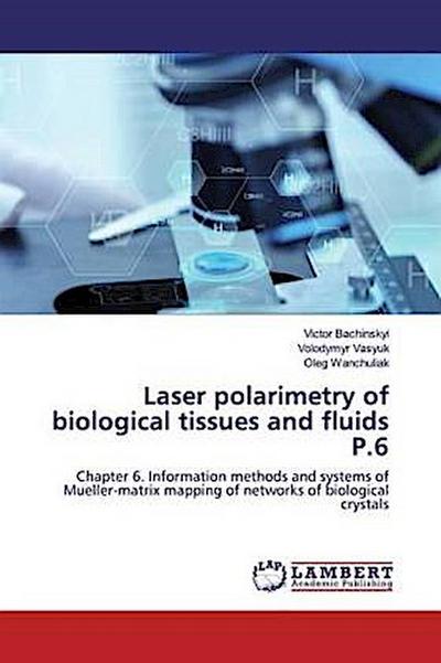 Laser Polarimetry of Biological Tissues and Fluids - Vol 7