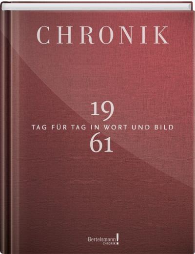 Jubiläumschronik 1961: Tag für Tag in Wort und Bild