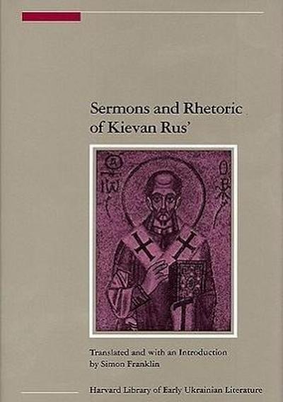 Sermons and Rhetoric of Kievan Rus’