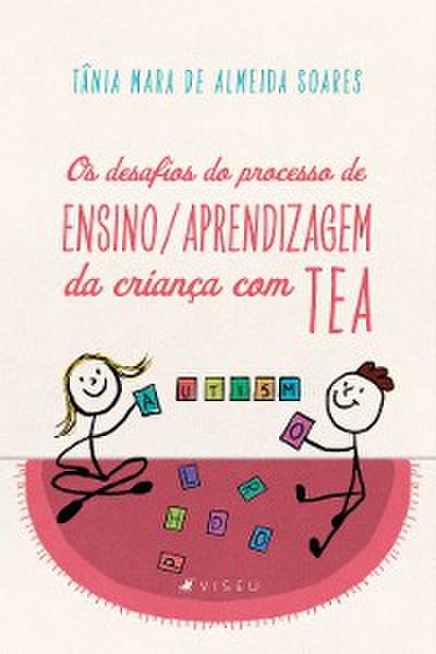 Os desafios do processo de Ensino/Aprendizagem da criança com TEA