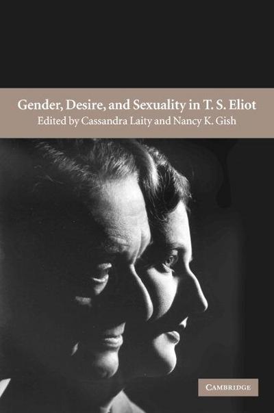 Gender, Desire, and Sexuality in T. S. Eliot