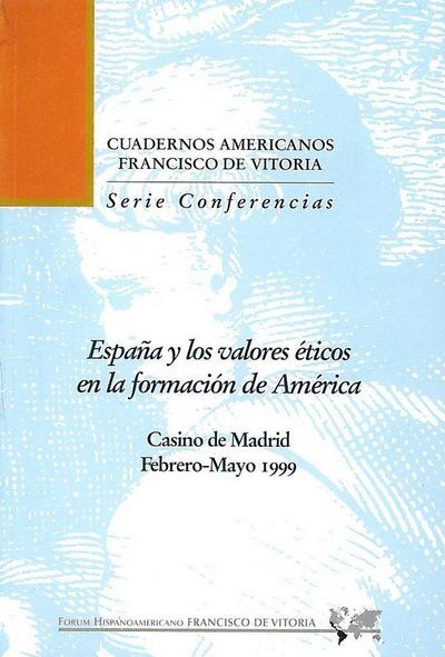 España y los valores éticos en la formación de América : casino de Madrid, febrero-mayo 1999
