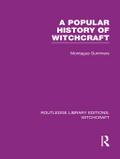 A Popular History of Witchcraft (RLE Witchcraft)