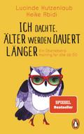 Ich dachte, älter werden dauert länger: Ein Überle ...