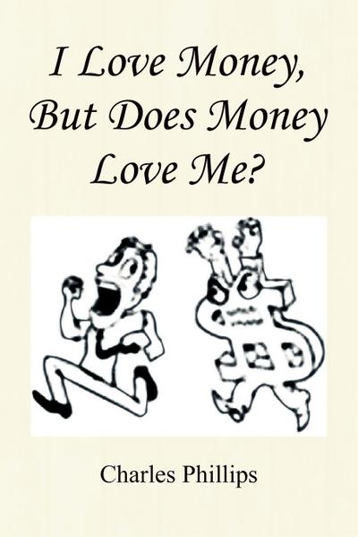 I Love Money, But Does Money Love Me?