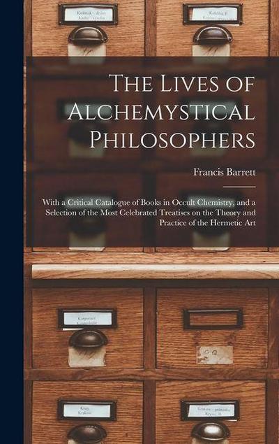 The Lives of Alchemystical Philosophers