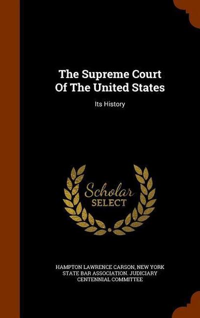 The Supreme Court Of The United States: Its History