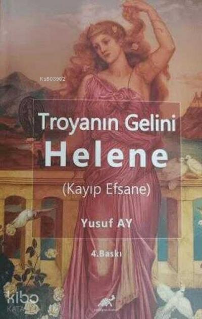 Troyanin Gelini Helene Kayip Efsane