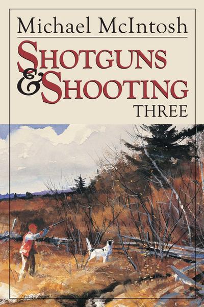Shotguns and Shooting Three