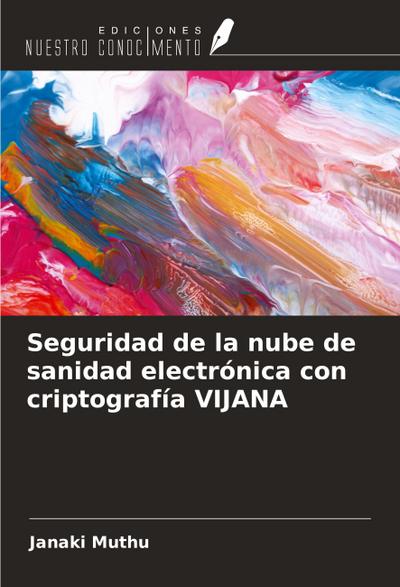 Seguridad de la nube de sanidad electrónica con criptografía VIJANA