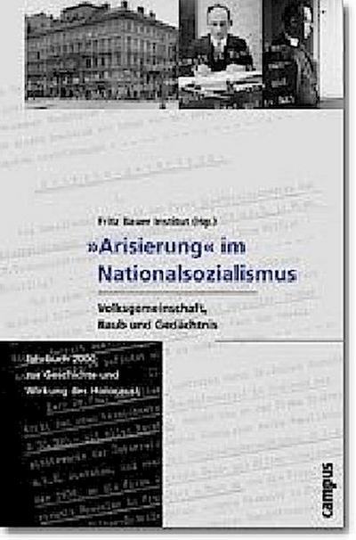 "Arisierung" im Nationalsozialismus. Volksgemeinschaft, Raub und Gedächtnis
