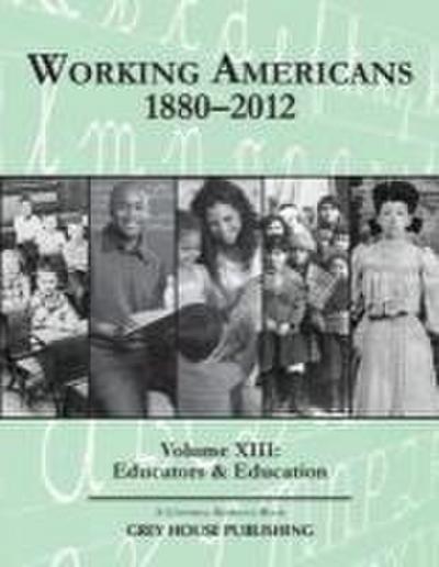 Working Americans, 1880-2011 - Vol. 13: Education & Educators