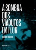 À sombra dos viadutos em flor