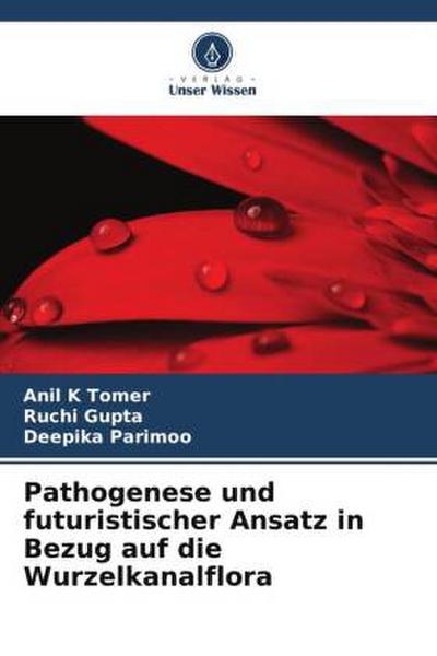 Pathogenese und futuristischer Ansatz in Bezug auf die Wurzelkanalflora