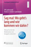 Sag mal: Wo gehts lang und wie kommen wir dahin?